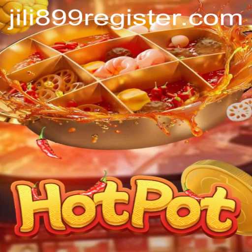 Exploring the Exciting World of Hotpot: An In-Depth Look at JILI899