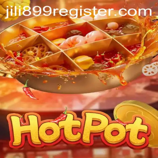 Exploring the Exciting World of Hotpot: An In-Depth Look at JILI899